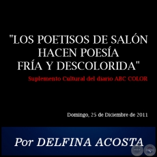 LOS POETISOS DE SALN HACEN POESA FRA Y DESCOLORIDA - Por DELFINA ACOSTA - Domingo, 25 de Diciembre de 2011
